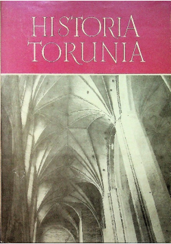 Historia Torunia Tom II Część I