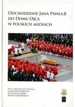 Odchodzenie Jana Pawła II do Domu Ojca w polskich mediach