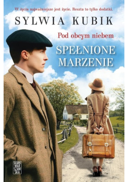 Pod obcym niebem Spełnione marzenie