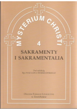 Mysterium Christi Tom 4 Sakramenty i Sakramentalia