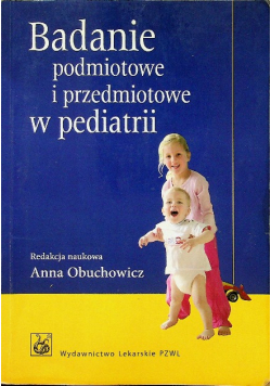 Badanie podmiotowe i przedmiotowe w pediatrii