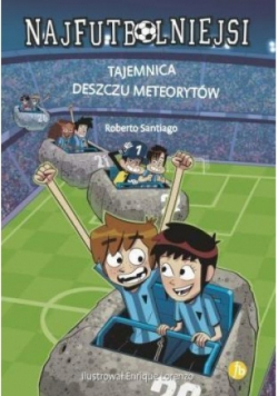 Najfutbolniejsi Tom 9 Tajemnica deszczu meteorytów