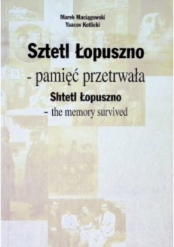 Sztetl Łopuszno pamięć przetrwała