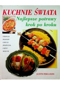 Kuchnie świata Najlepsze potrawy krok po kroku
