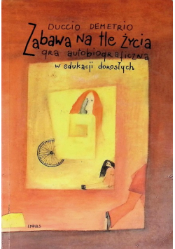 Zabawa na tle życia Gra autobiograficzna