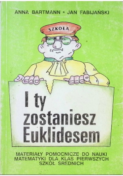 I ty zostaniesz Euklidesem