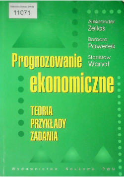 Prognozowanie ekonomiczne Teoria przykłady zadania