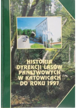 Historia dyrekcji lasów państwowych w Katowicach do roku 1997