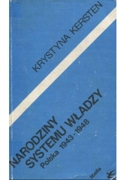 Narodziny systemu władzy  Polska 1943-1948