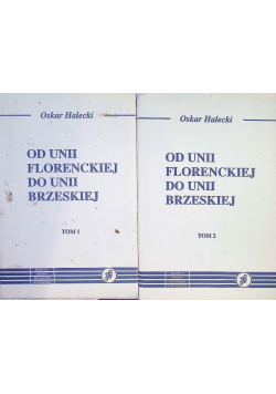 Od Unii Florenckiej do Unii Brzeskiej Tom 1 i 2