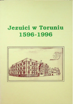Jezuici w Toruniu 1596-1996