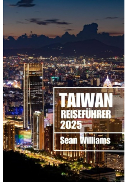 Taiwan Reisefuhrer 2025