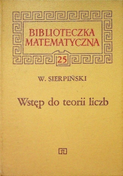 Biblioteka matematyczna Tom 25 Wstęp do teorii liczb