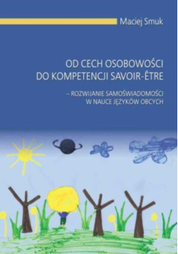 Od cech osobowości do kompetencji savoir-etre Rozwijanie samoświadomości w nauce języków obcych
