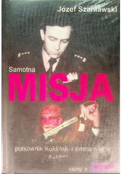 Samotna misja Pułkownik Kukliński i zimna wojna
