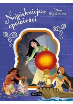 Disney Księżniczka. Najpiękniejsze opowieści