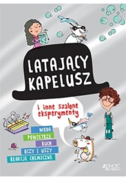 Latający kapelusz i inne szalone eksperymenty
