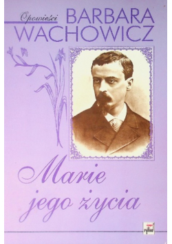 Marie jego życia