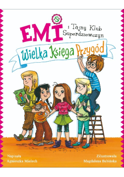 Emi i Tajny Klub Superdziewczyn Wielka księga przygód