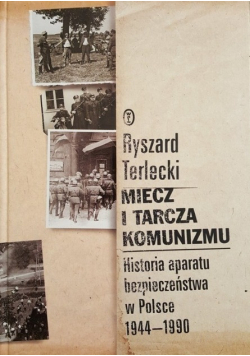 Miecz i tarcza komunizmu Historia aparatu bezpieczeństwa w Polsce 1944 1990
