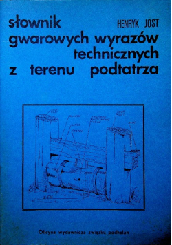 Słownik gwarowych wyrazów technicznych z terenu podtatrza