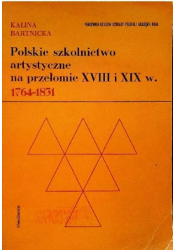 Polskie szkolnictwo artystyczne na przełomie XVIII i XIX w.
