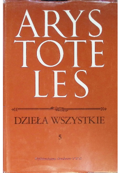 Arystoteles Dzieła wszystkie Tom 5