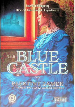 The Blue Castle Błękitny Zamek w wersji do nauki angielskiego