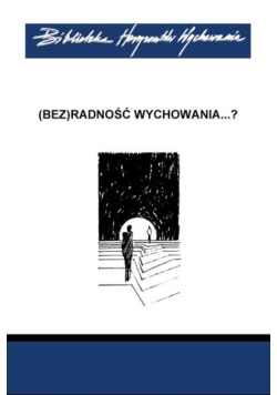 ( Bez ) radność wychowania