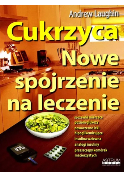 Cukrzyca. Nowe spojrzenie na leczenie