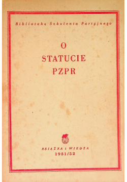 O Statucie i zadaniach organizacyjnych PZPR