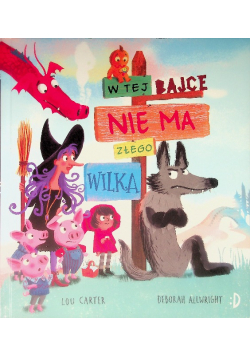 W tej bajce nie ma złego wilka