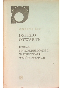 Dzieło otwarte forma i nieokreśloność w poetykach współczesnych