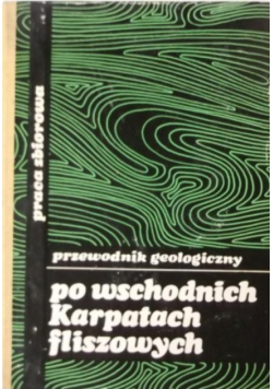 Przewodnik geologiczny po wschodnich Karpatach fliszowych