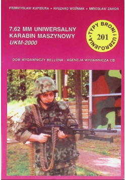 Typy Broni i uzbrojenia Tom 201 7,52 mm uniwersalny karabin maszynowy UKM - 2000