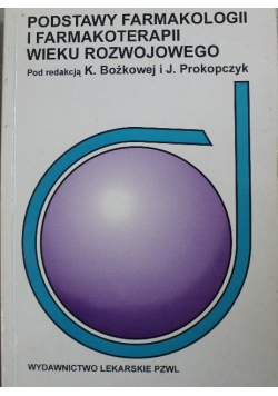 Podstawy farmakologii i farmakoterapii wieku rozwojowego