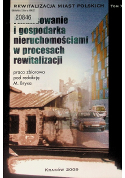 Rewitalizacja miast polskich Tom 7 Finansowanie i gospodarka nieruchomościami w procesach rewitalizacji