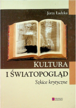 Kultura i światopogląd Szkice krytyczne