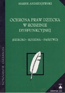 Ochrona praw dziecka w rodzinie dysfunkcyjnej