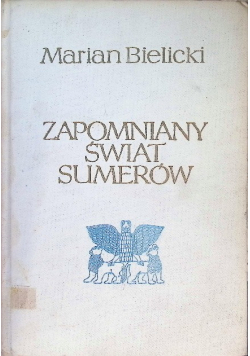 Zapomniany świat Sumerów