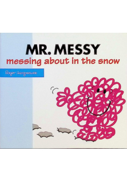 Mr Messy Messing About in the Snow