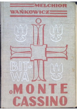 Bitwa o Monte Cassino Tom I 1945 r.