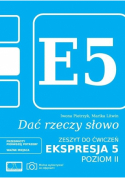 Dać rzeczy słowo zeszyt do ćwiczeń  Ekspresja 5 - poziom 2