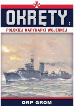 Okręty Polskiej Marynarki Wojennej Tom 7