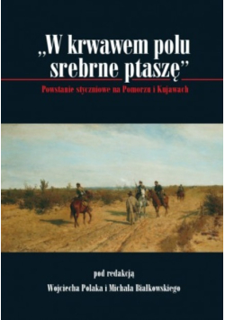 W krwawem polu srebrne ptaszę