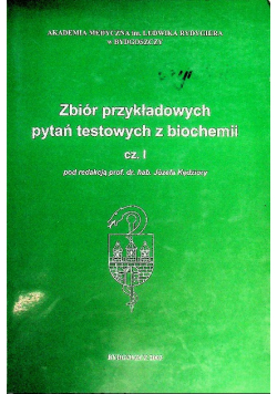 Zbiór przykładowych pytań testowych z biochemii Część I