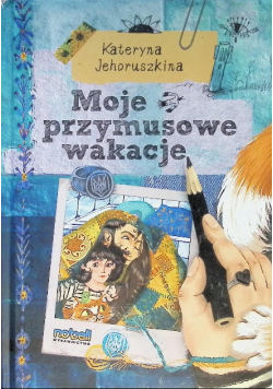 Moje przymusowe wakacje