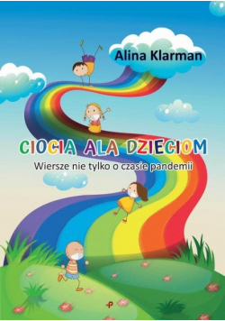 Ciocia Ala dzieciom. Wiersze nie tylko o czasie
