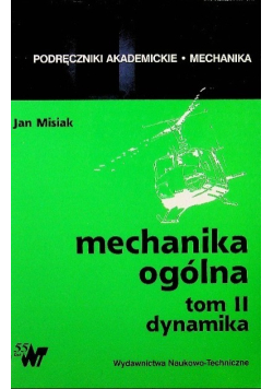 Mechanika ogólna Tom II dynamika