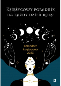 Księżycowy poradnik na każdy dzień roku. Kalendarz